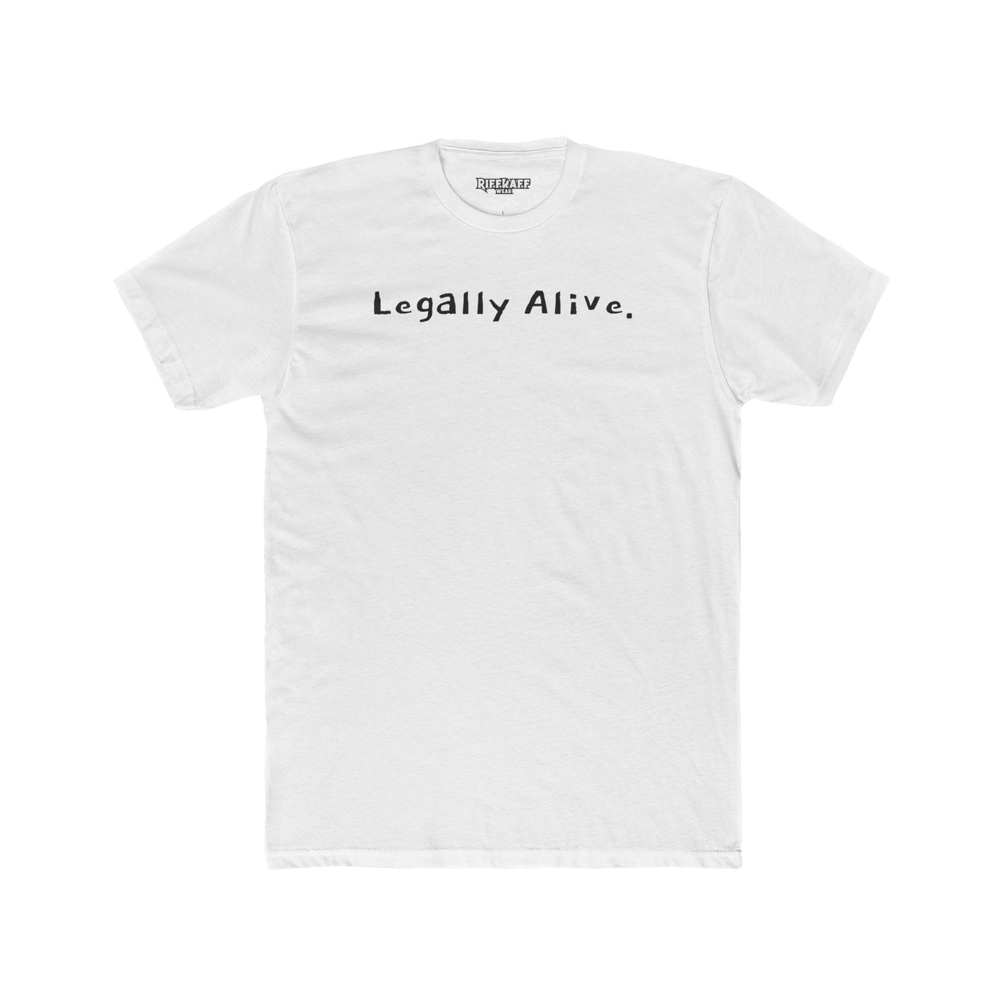 Unisex Cotton Crew Tee – Legally Alive Statement Shirt - Riff Raff Wear