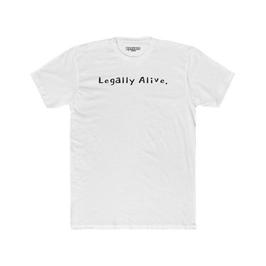 Unisex Cotton Crew Tee – Legally Alive Statement Shirt - Riff Raff Wear