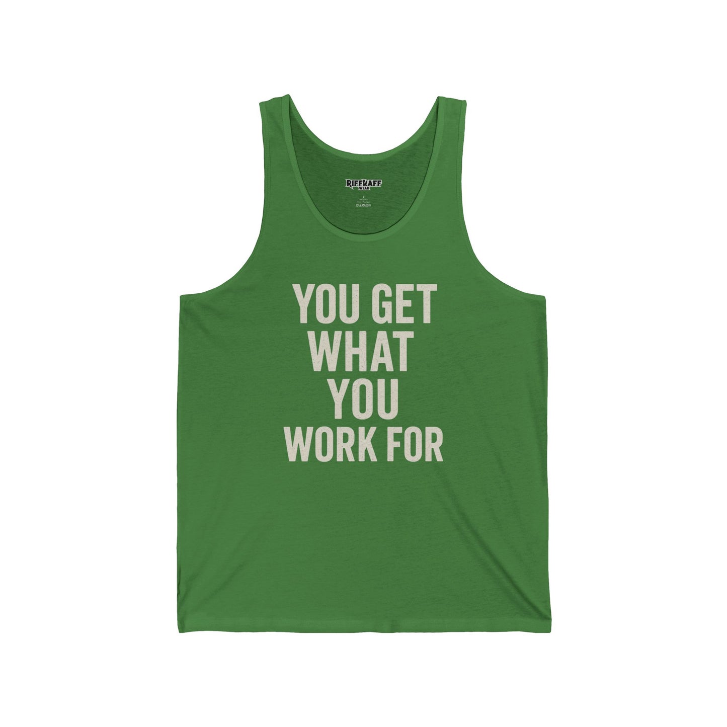 Motivational Unisex Jersey Tank - 'You Get What You Work For' - Fitness - Riff Raff Wear