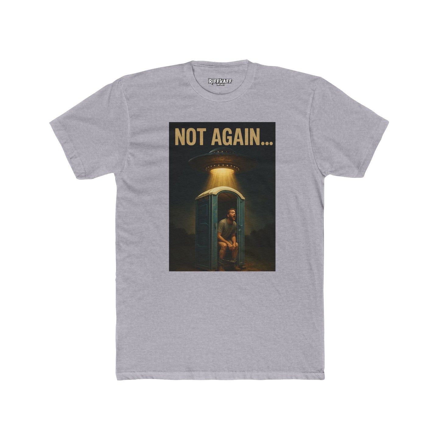 Funny Unisex Cotton Crew Tee - 'Not Again...' Graphic Tee for Casual Wear - Riff Raff Wear