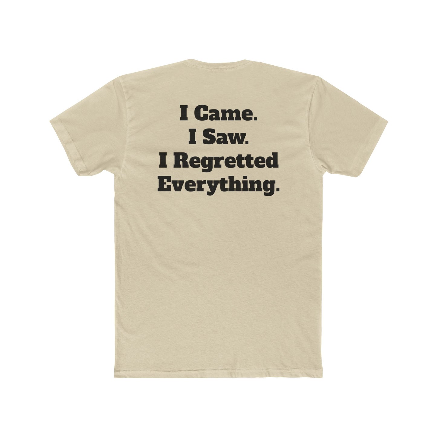 Unisex Cotton Crew Tee - Retro Graphic I Came I Saw I Regretted Everything - Riff Raff Wear