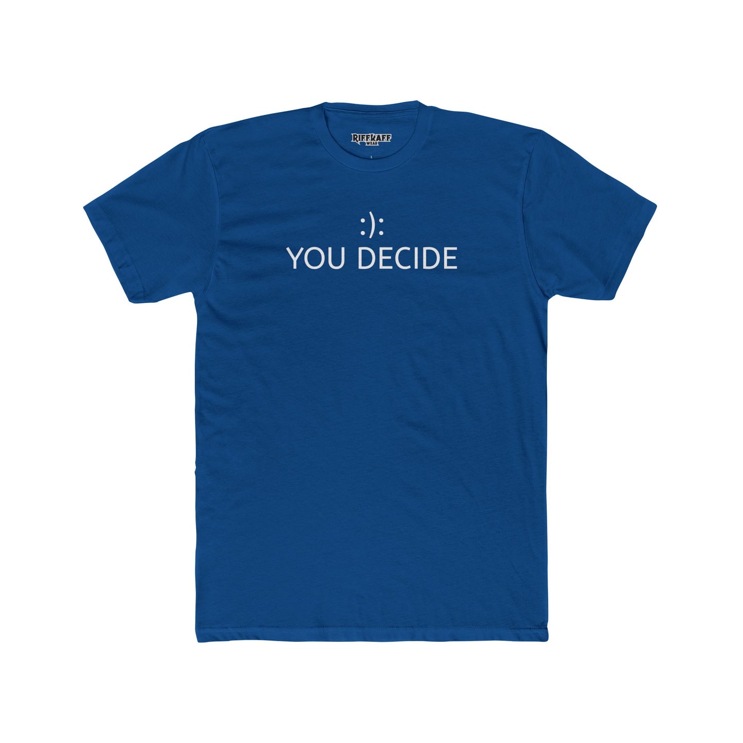 Unisex Cotton Crew Tee - "You Decide" Minimalist Tee for Everyday Style - Riff Raff Wear