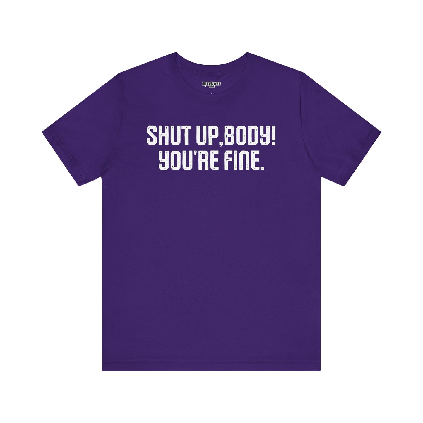 Shut up T-shirt - Shut up Body You're Fine