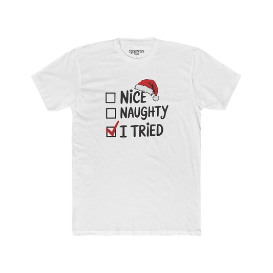 Funny Christmas Tee, Unisex Cotton Crew Tee, Holiday Apparel, Gift for Her/Him, Seasonal Humor, Nice Naughty I Tried - Riff Raff Wear