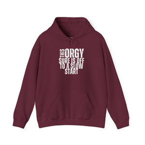 Funny Unisex Heavy Blend Hoodie - 'This Orgy Sure is Off to a Slow Start' - Riff Raff Wear