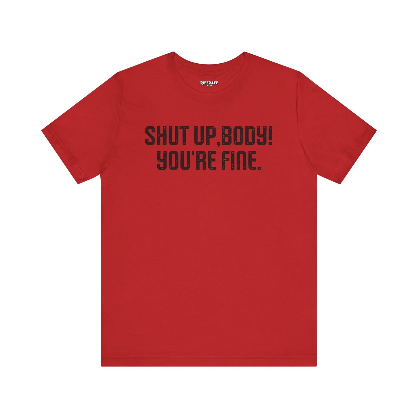 Shut up T-shirt - Shut up Body You're Fine