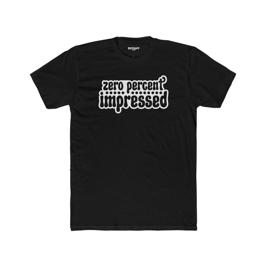 Unisex Cotton Crew Tee - 'Zero Percent Impressed' Playful Graphic T-Shirt - Riff Raff Wear