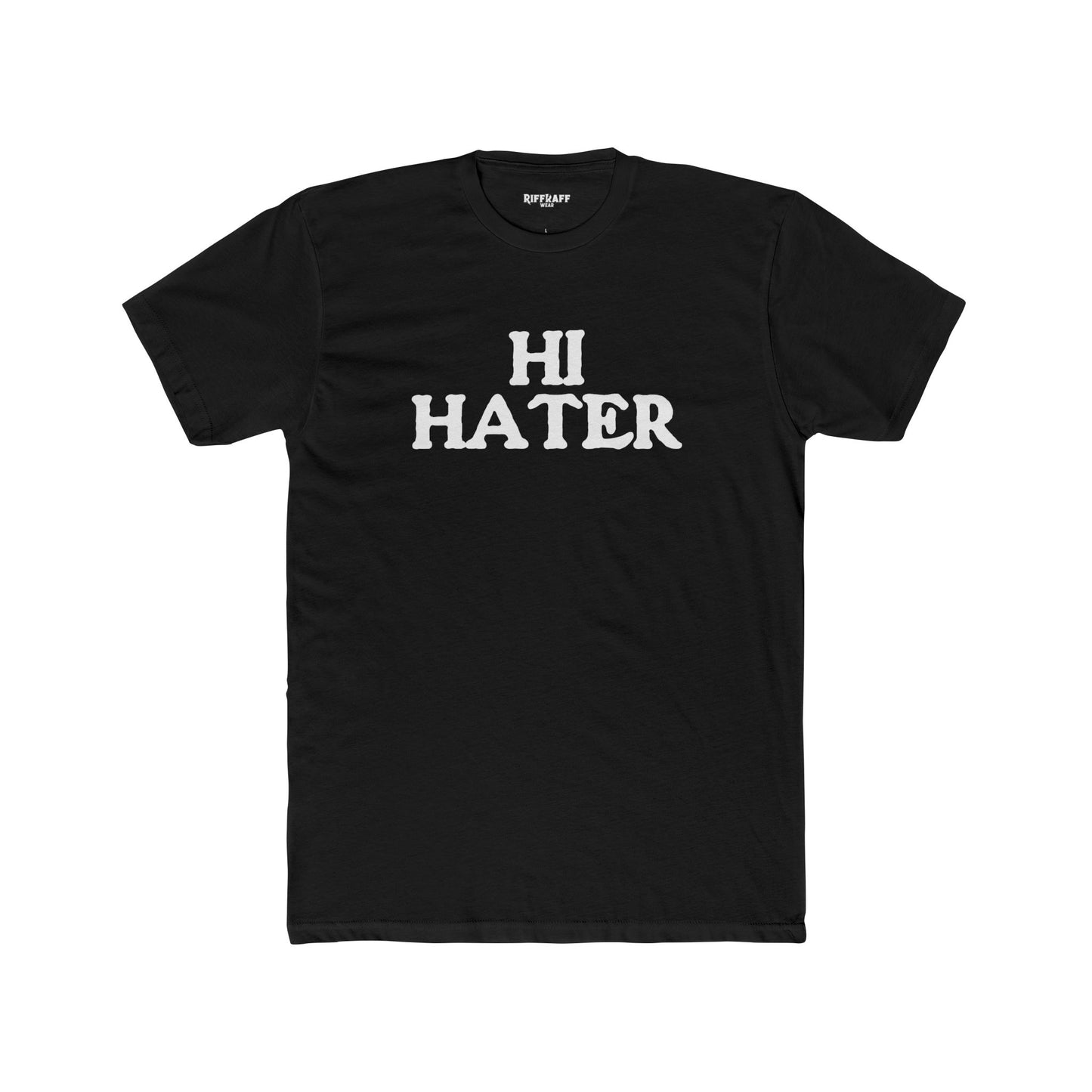 Unisex Cotton Crew Tee - "Hi Hater, Bye Hater" Graphic Shirt - Riff Raff Wear