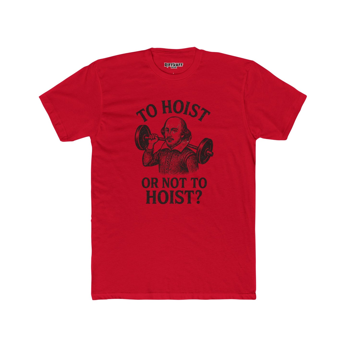 Funny Shakespeare Weightlifting Tee - 'To Hoist or Not to Hoist?' - Riff Raff Wear