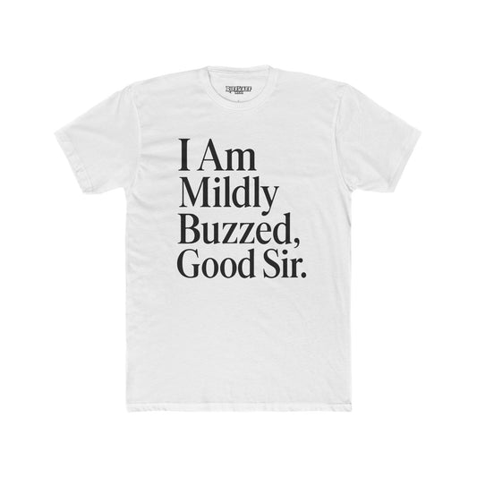 I Am Mildly Buzzed Unisex Cotton Crew Tee - Fun Drink Humor Shirt - Riff Raff Wear
