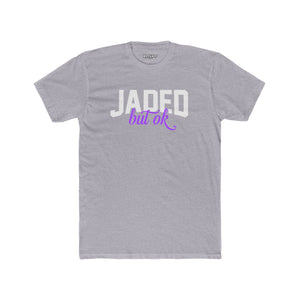 Jaded but OK Unisex Cotton Crew Tee, Casual Streetwear Shirt, Gift for Friends, Birthday Celebrations, Everyday Wear, Relaxed Fit Tee