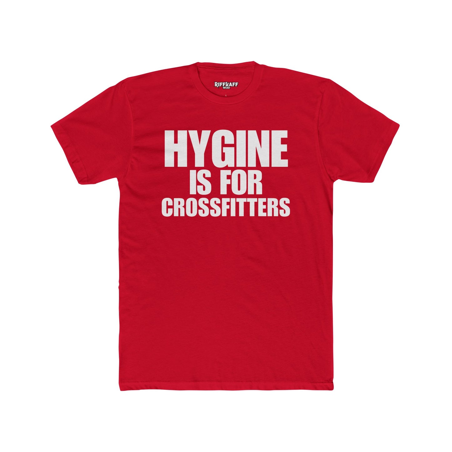 Hygine is for Crossfitters Cotton Crew Tee - Motivational Gym Shirt - Riff Raff Wear