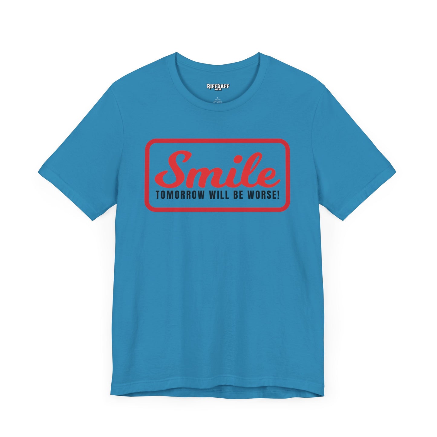 Graphic T-Shirt - Smile Tomorrow Will Be Worse - Riff Raff Wear