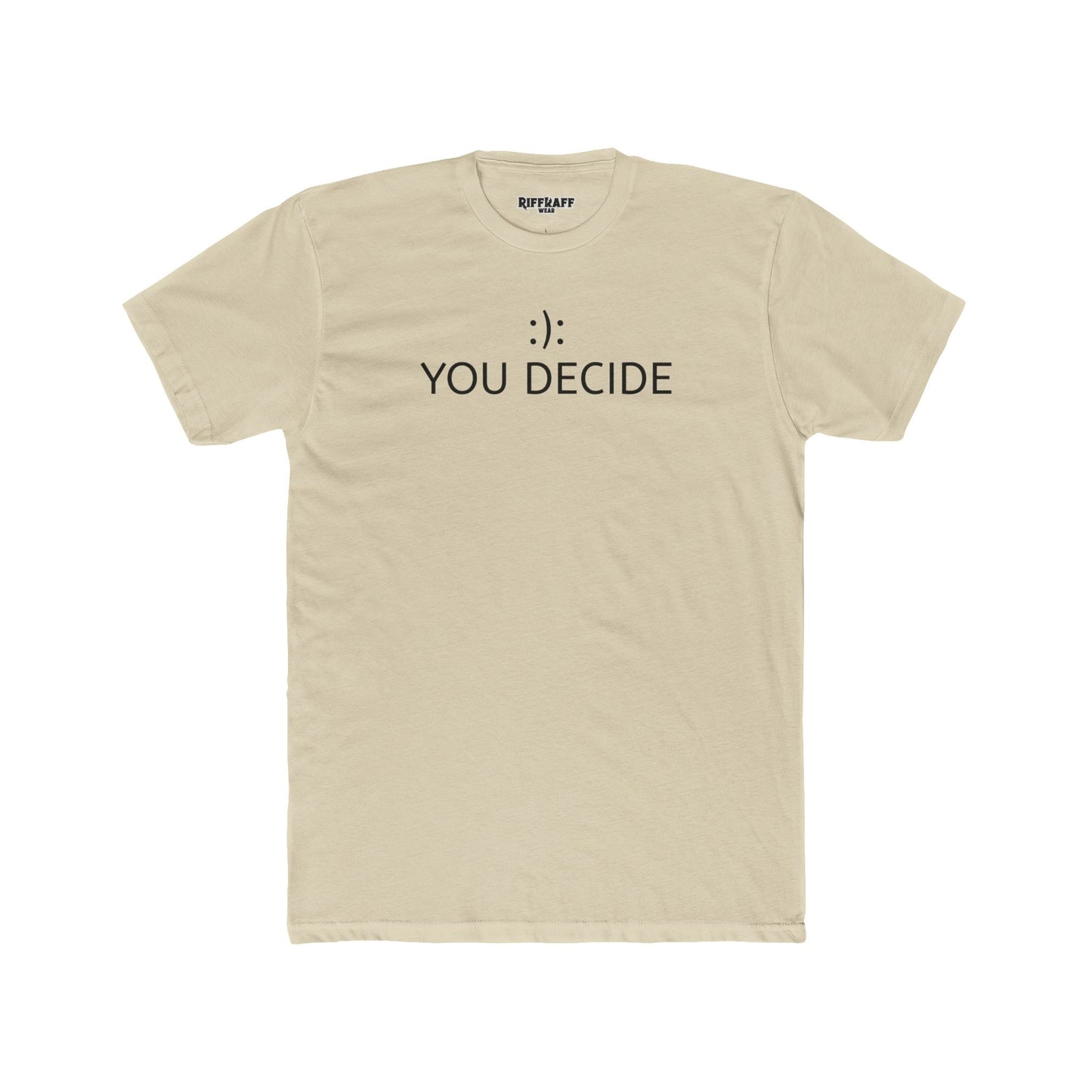 Unisex Cotton Crew Tee - "You Decide" Minimalist Tee for Everyday Style - Riff Raff Wear