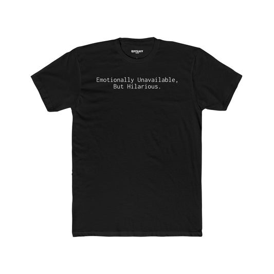 Funny Emotional Unisex Cotton Crew Tee - 'Emotionally Unavailable, But Hilarious' - Riff Raff Wear