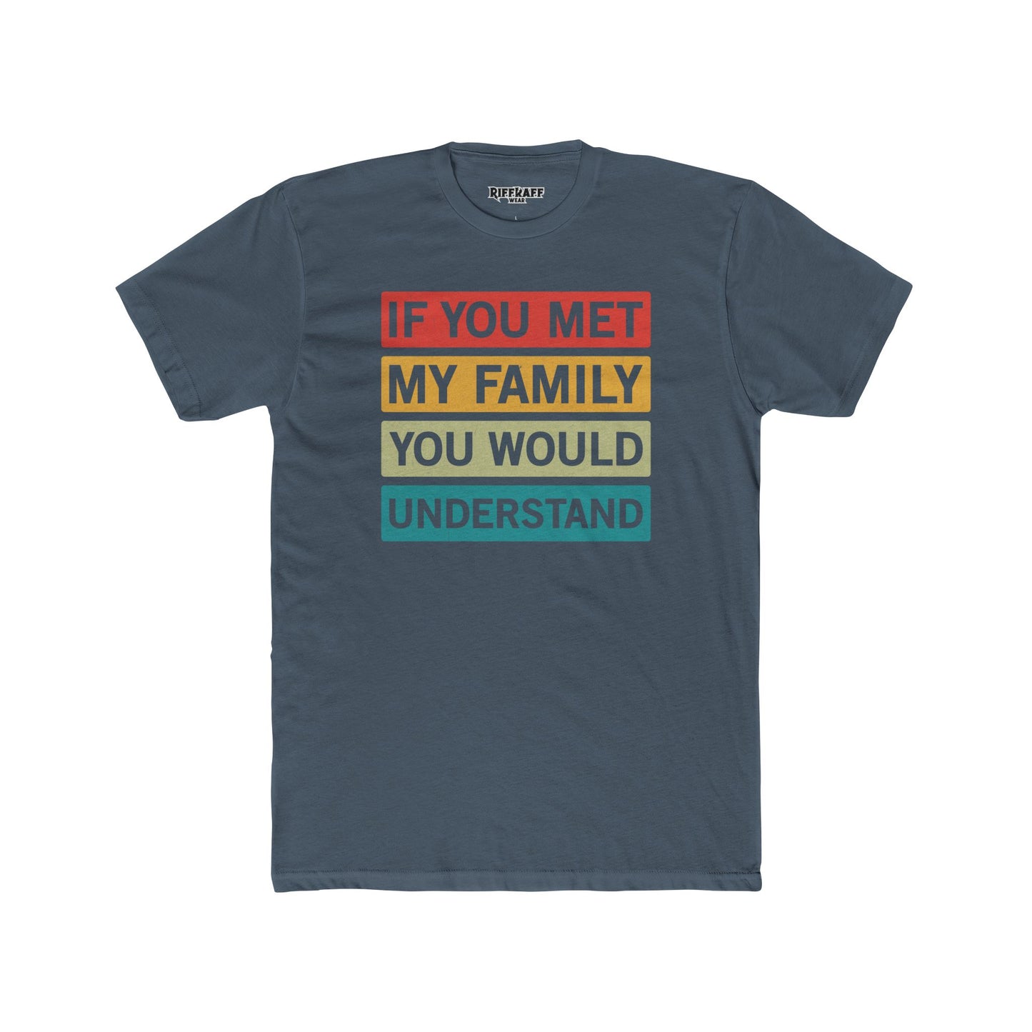 Family Understanding Unisex Cotton Crew Tee - Riff Raff Wear
