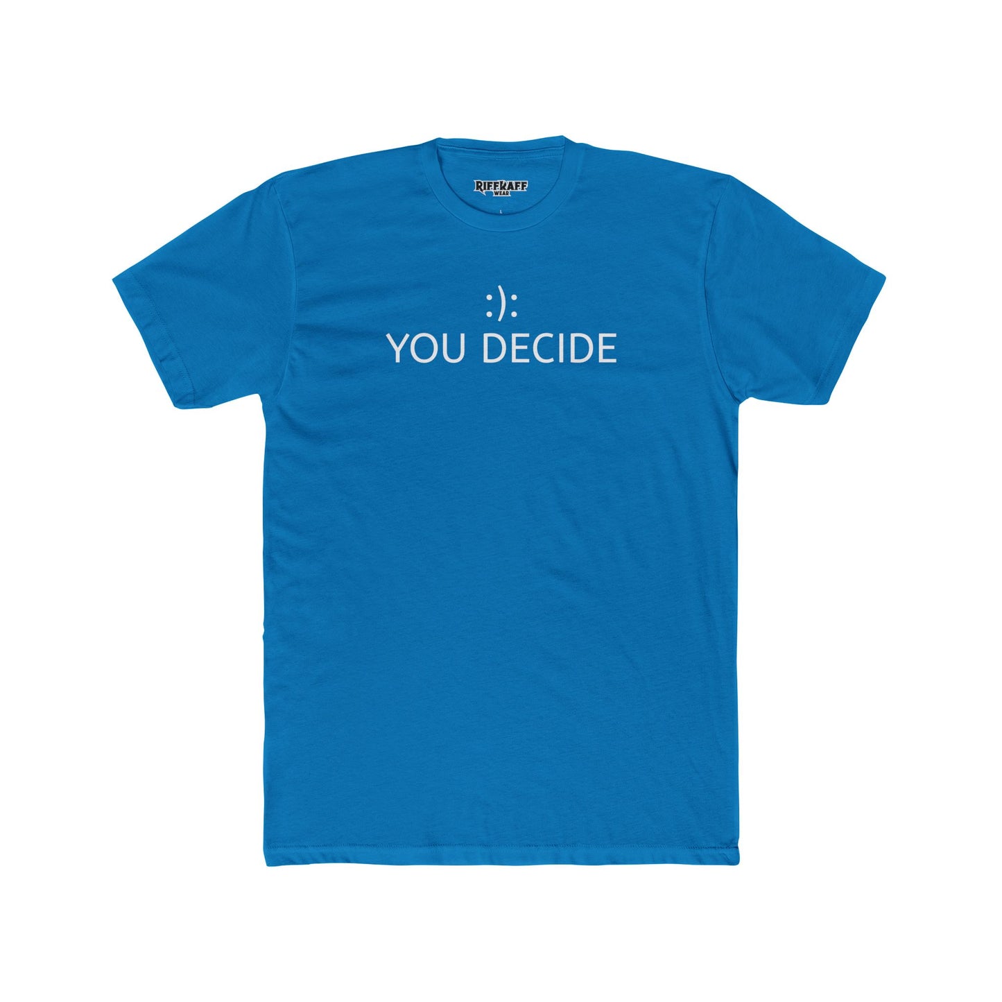 Unisex Cotton Crew Tee - "You Decide" Minimalist Tee for Everyday Style - Riff Raff Wear