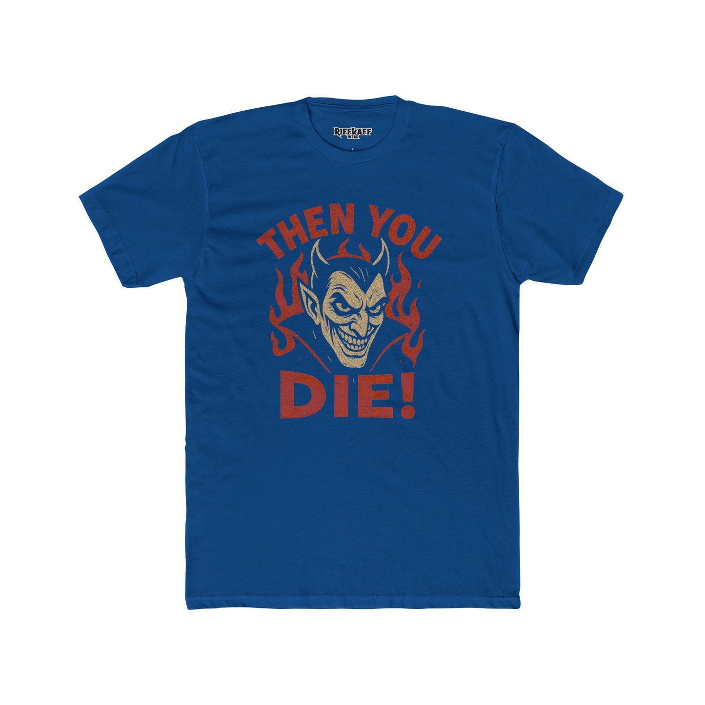 Unisex Cotton Crew Tee - 'Then You Die!' Graphic Tee for Halloween Fans - Riff Raff Wear