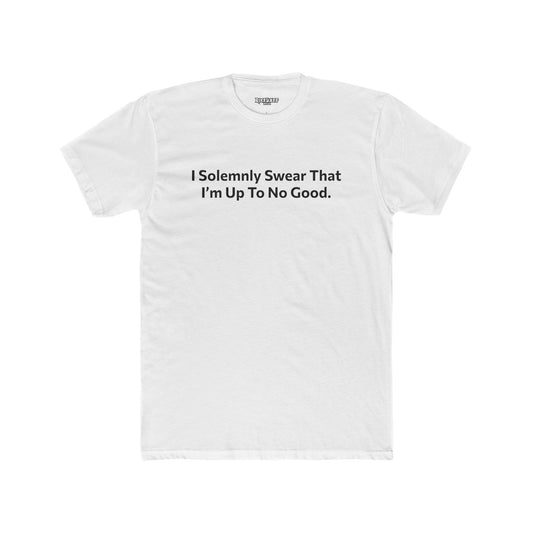 Unisex Cotton Crew Tee - 'I Solemnly Swear That I'm Up To No Good' Shirt - Riff Raff Wear