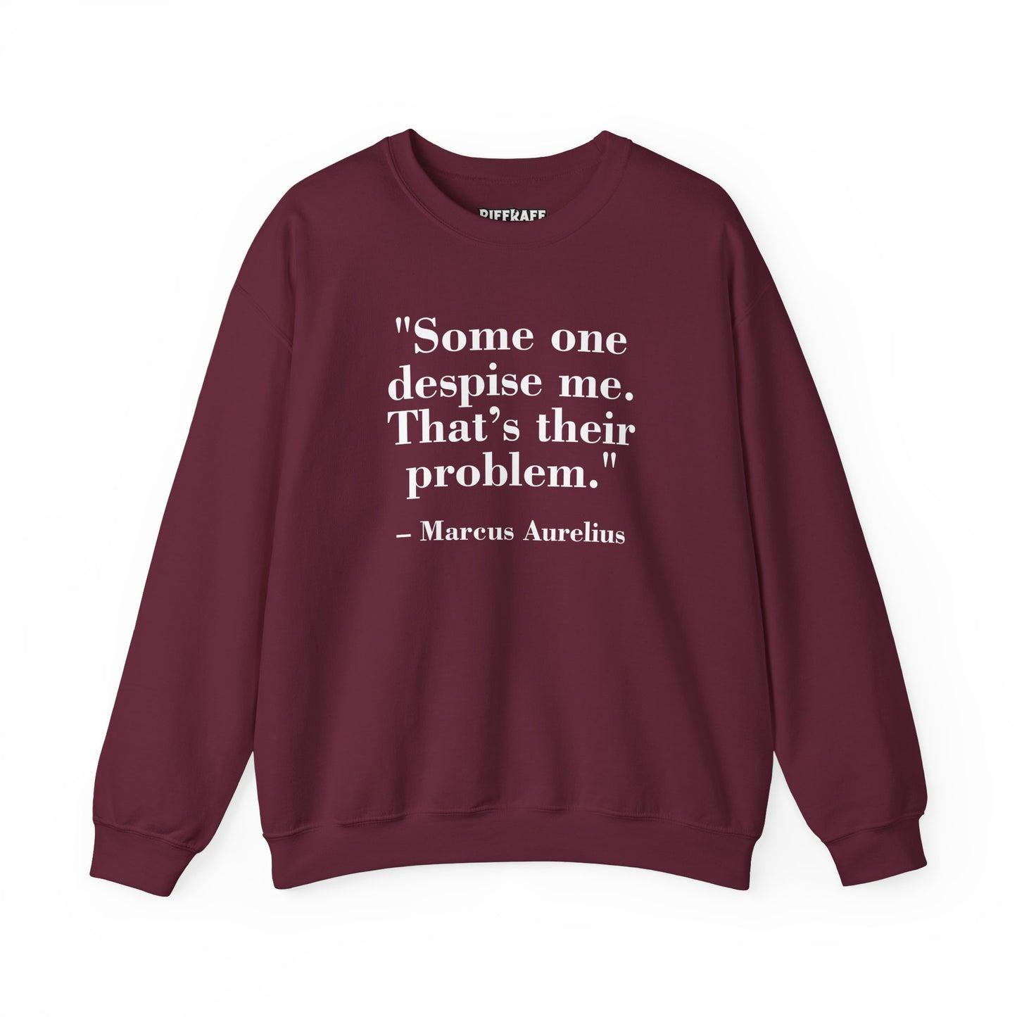 Mindforge Quotes "Some one despise me, That's their problem" -Marcus Aurelius - Unisex Heavy Blend™ Crewneck Sweatshirt - Riff Raff Wear