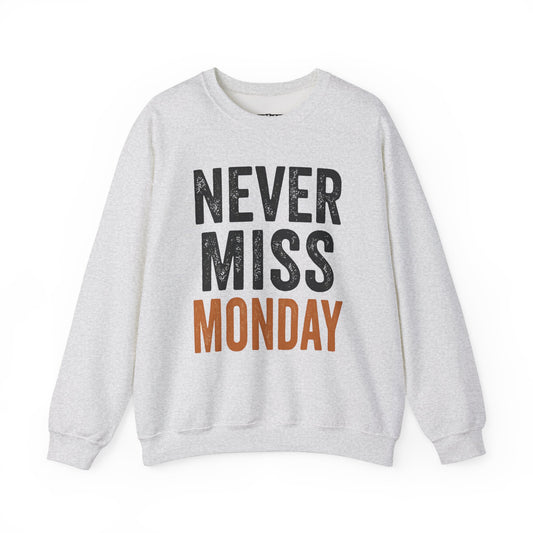 "Never Miss Monday" Crewneck Sweatshirt - REBEL REPUBLIC - Riff Raff Wear