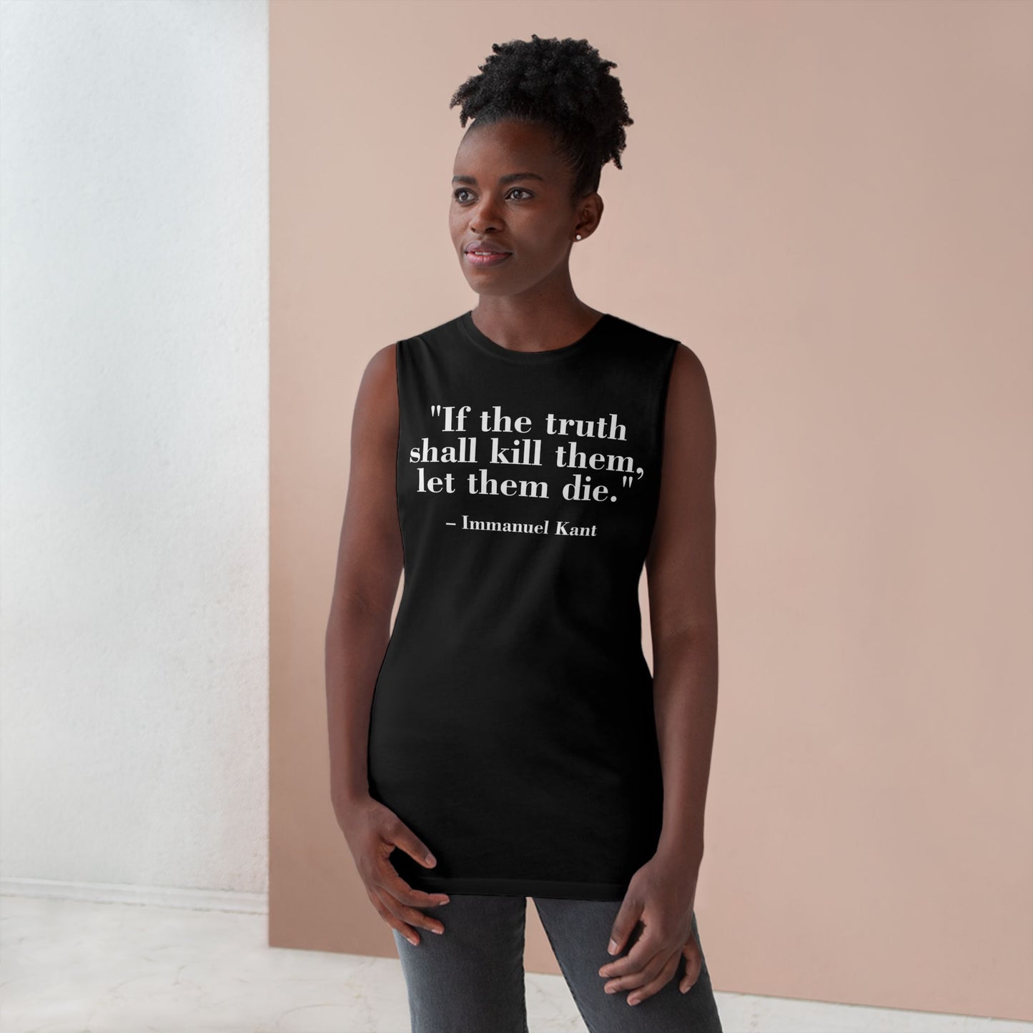 Unisex Quote Tank Top - "If the truth shall kill them, let them die" by Immanuel Kant - Riff Raff Wear