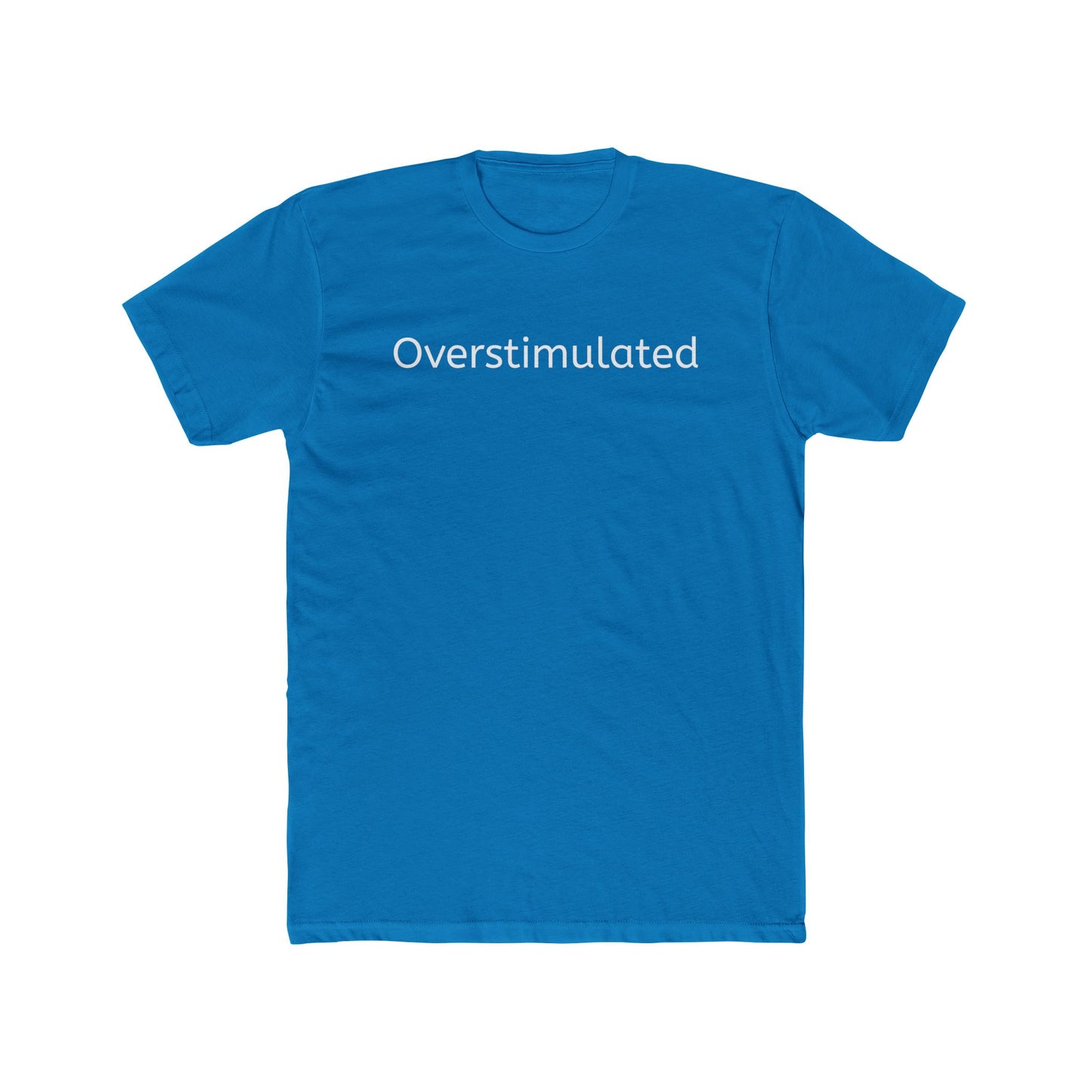 Overstimulated Unisex Cotton Crew Tee - Casual Everyday Wear - Riff Raff Wear
