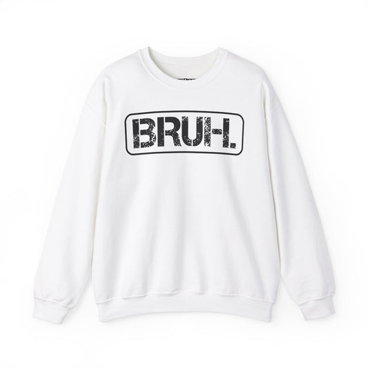 Bruh. Unisex Heavy Blend™ Crewneck Sweatshirt - Riff Raff Wear