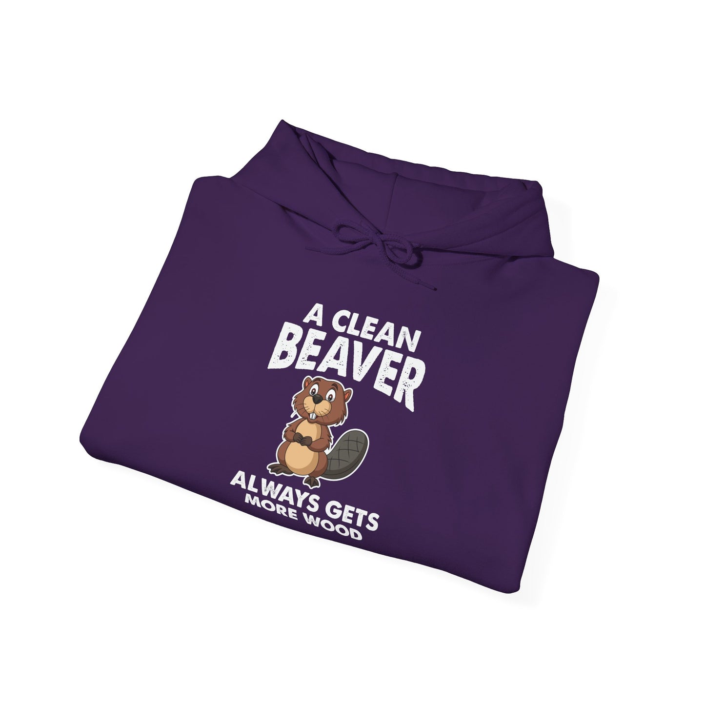 Funny Unisex Hoodie - "A Clean Beaver Always Gets More Wood" - Riff Raff Wear