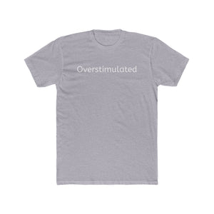 Overstimulated Unisex Cotton Crew Tee - Casual Everyday Wear - Riff Raff Wear