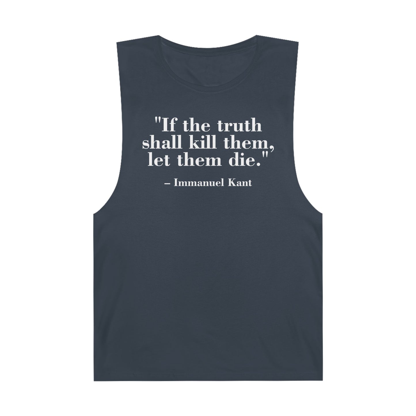 Unisex Quote Tank Top - "If the truth shall kill them, let them die" by Immanuel Kant - Riff Raff Wear