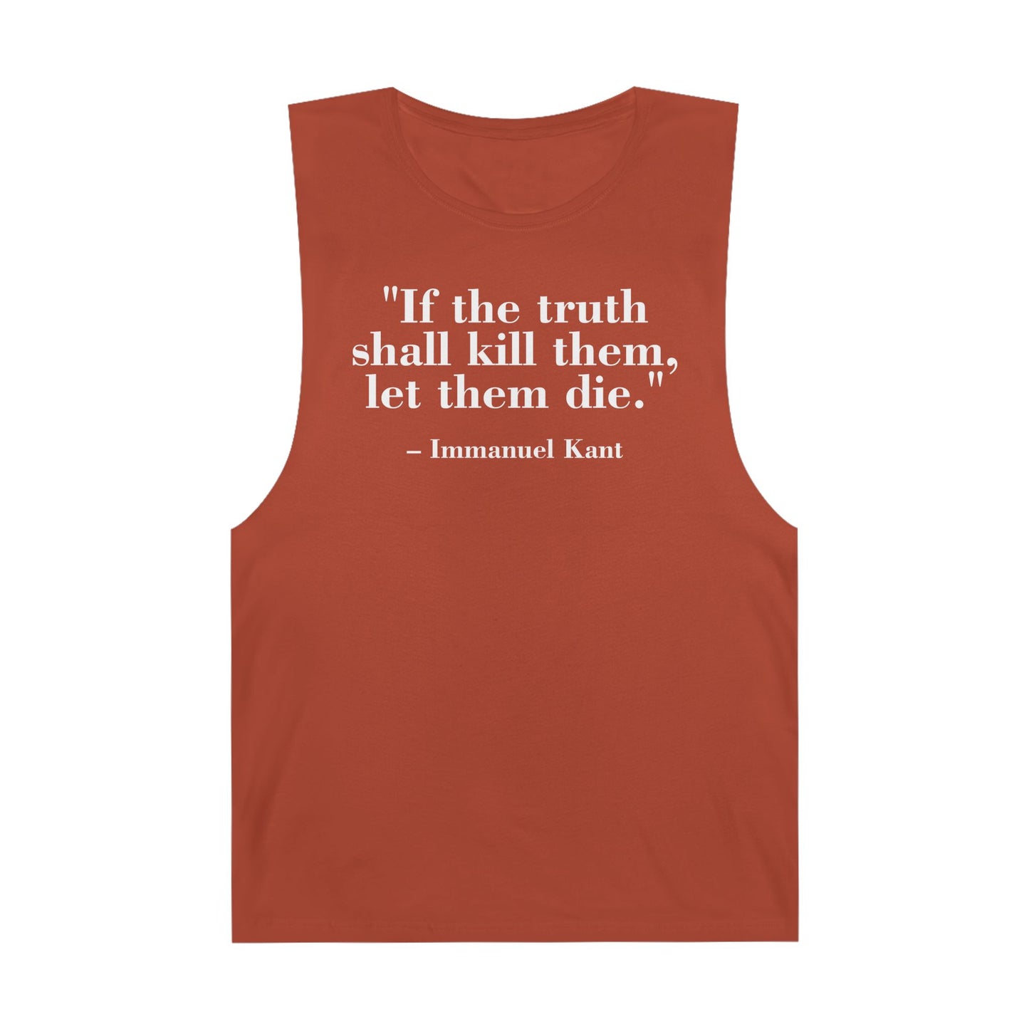 Unisex Quote Tank Top - "If the truth shall kill them, let them die" by Immanuel Kant - Riff Raff Wear