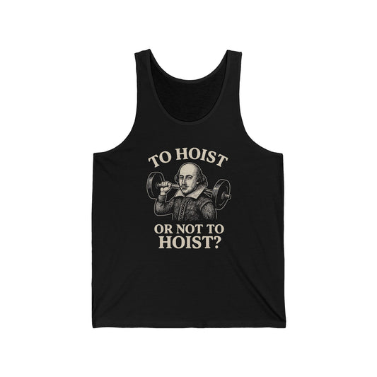 Funny Weightlifting Tank Top - To Hoist or Not to Hoist? Unisex Jersey - Fitness - Riff Raff Wear