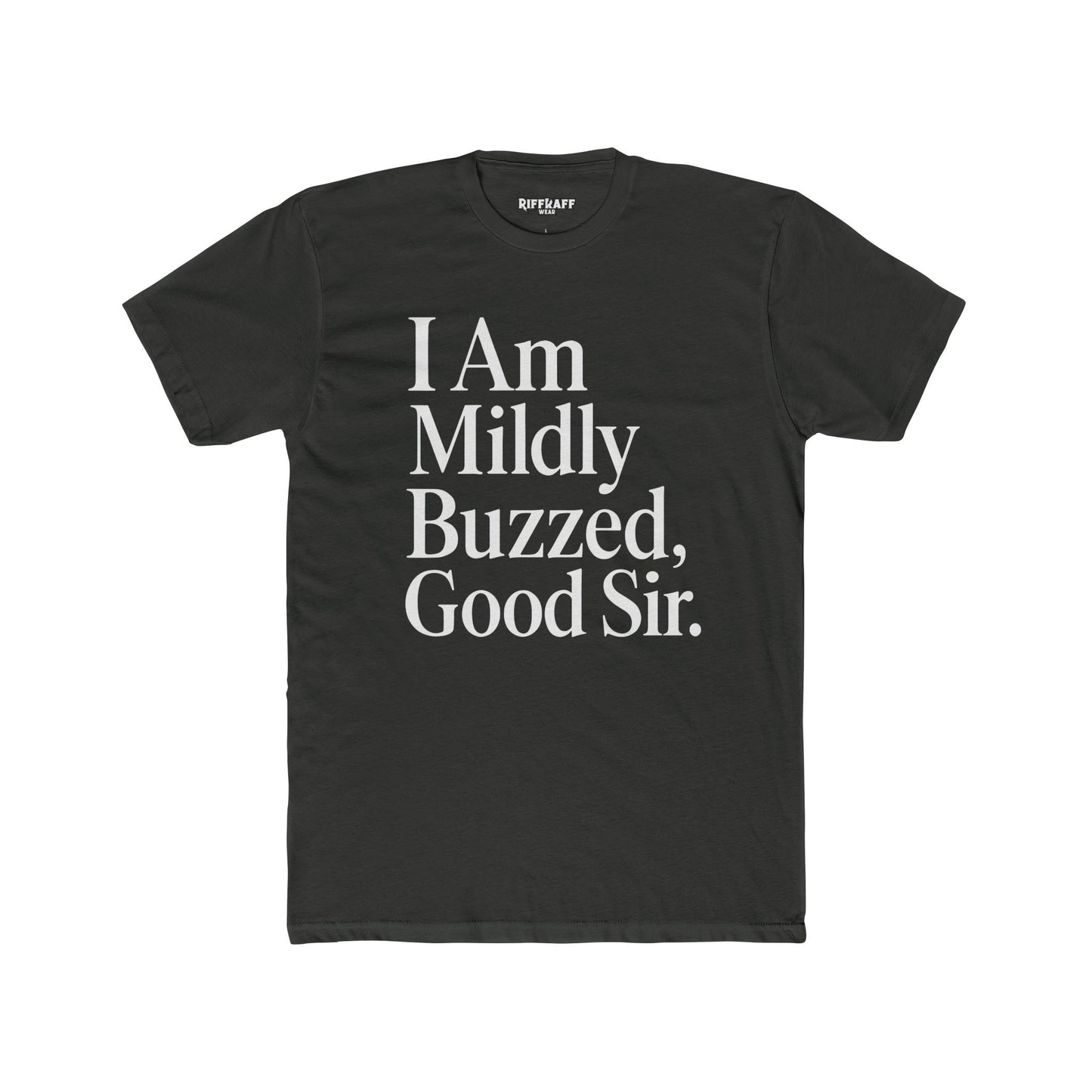 I Am Mildly Buzzed Unisex Cotton Crew Tee - Fun Drink Humor Shirt - Riff Raff Wear