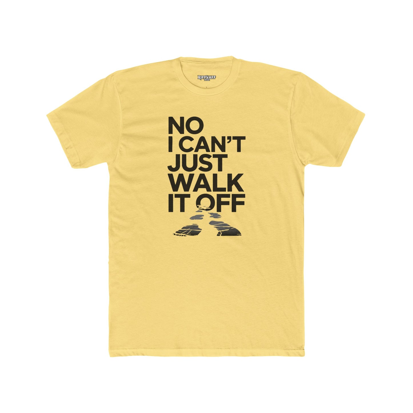 No I Can't Just Walk It Off Unisex Cotton Crew Tee - T-Shirt - Riff Raff Wear