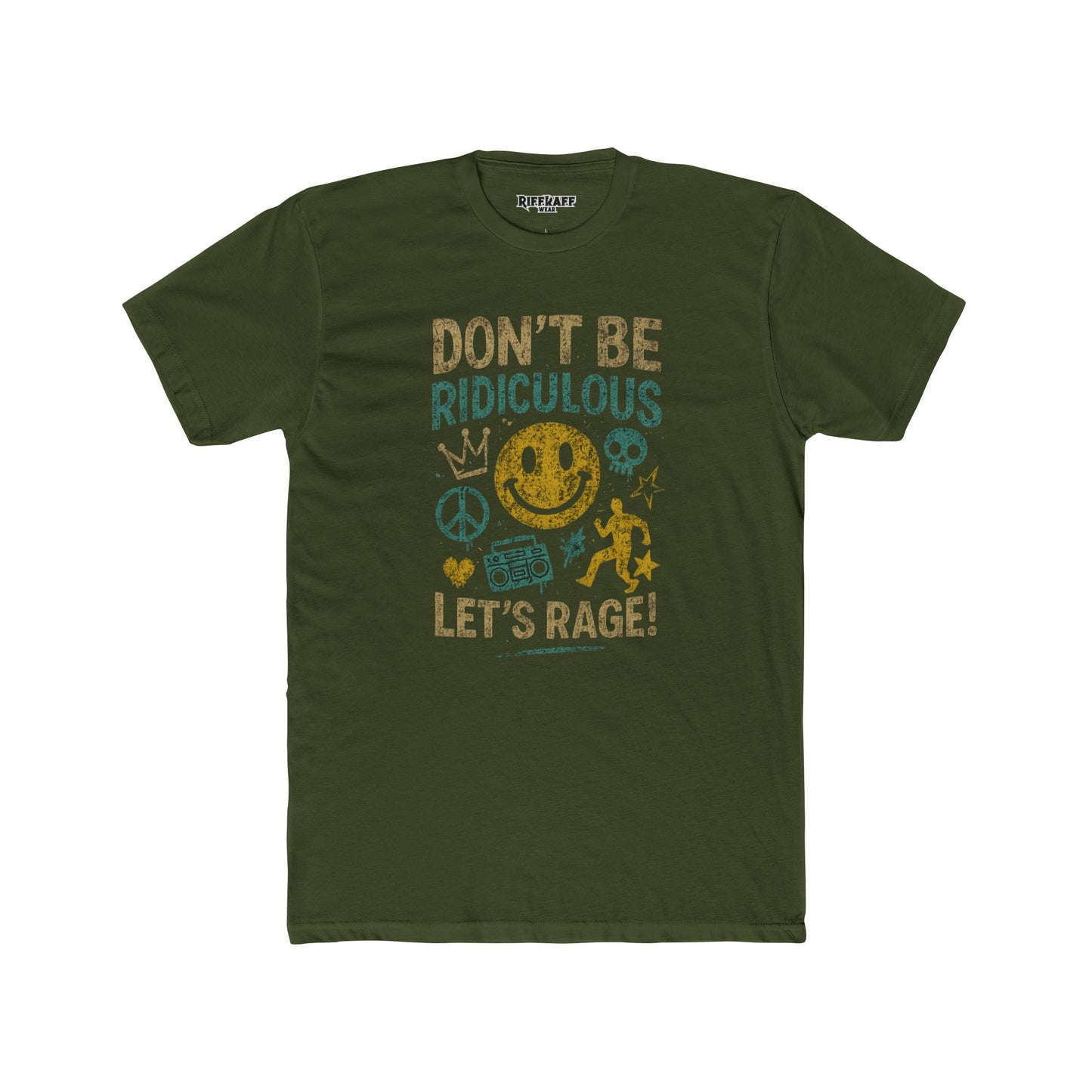 Don't Be Ridiculous Crew Tee - Fun Unisex T-Shirt for Parties & Celebrations - Riff Raff Wear