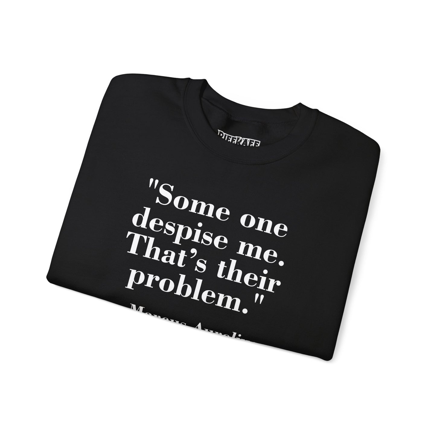 Mindforge Quotes "Some one despise me, That's their problem" -Marcus Aurelius - Unisex Heavy Blend™ Crewneck Sweatshirt - Riff Raff Wear