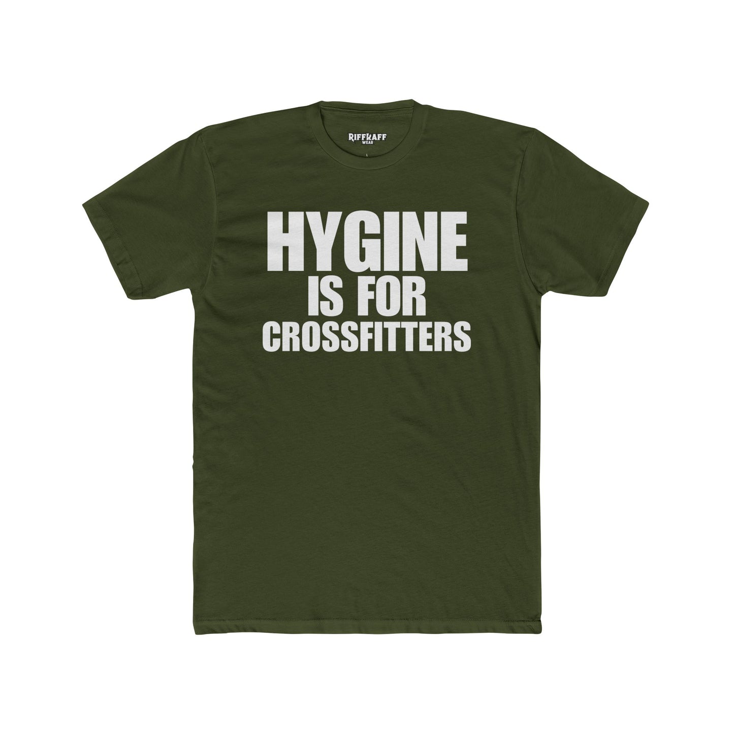 Hygine is for Crossfitters Cotton Crew Tee - Motivational Gym Shirt - Riff Raff Wear