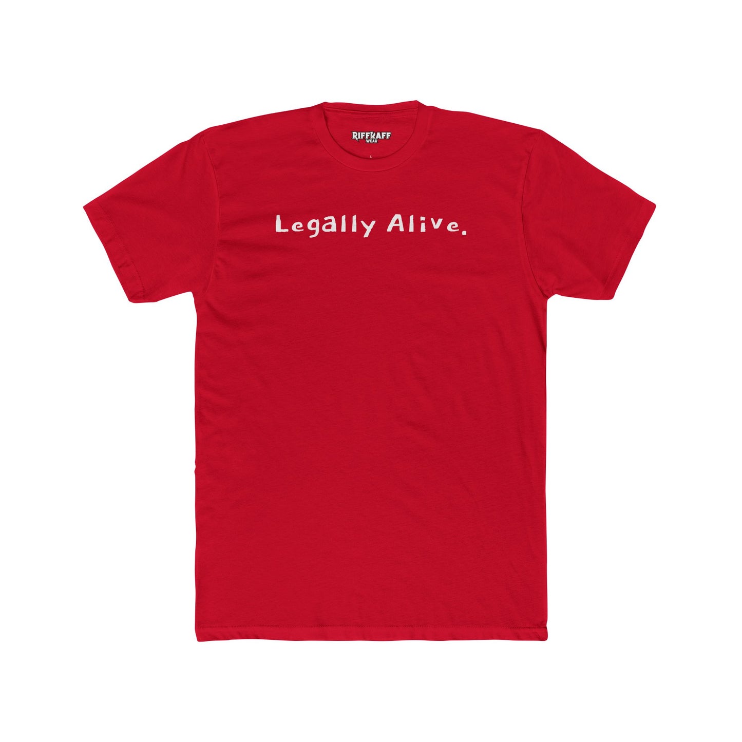 Unisex Cotton Crew Tee – Legally Alive Statement Shirt - Riff Raff Wear