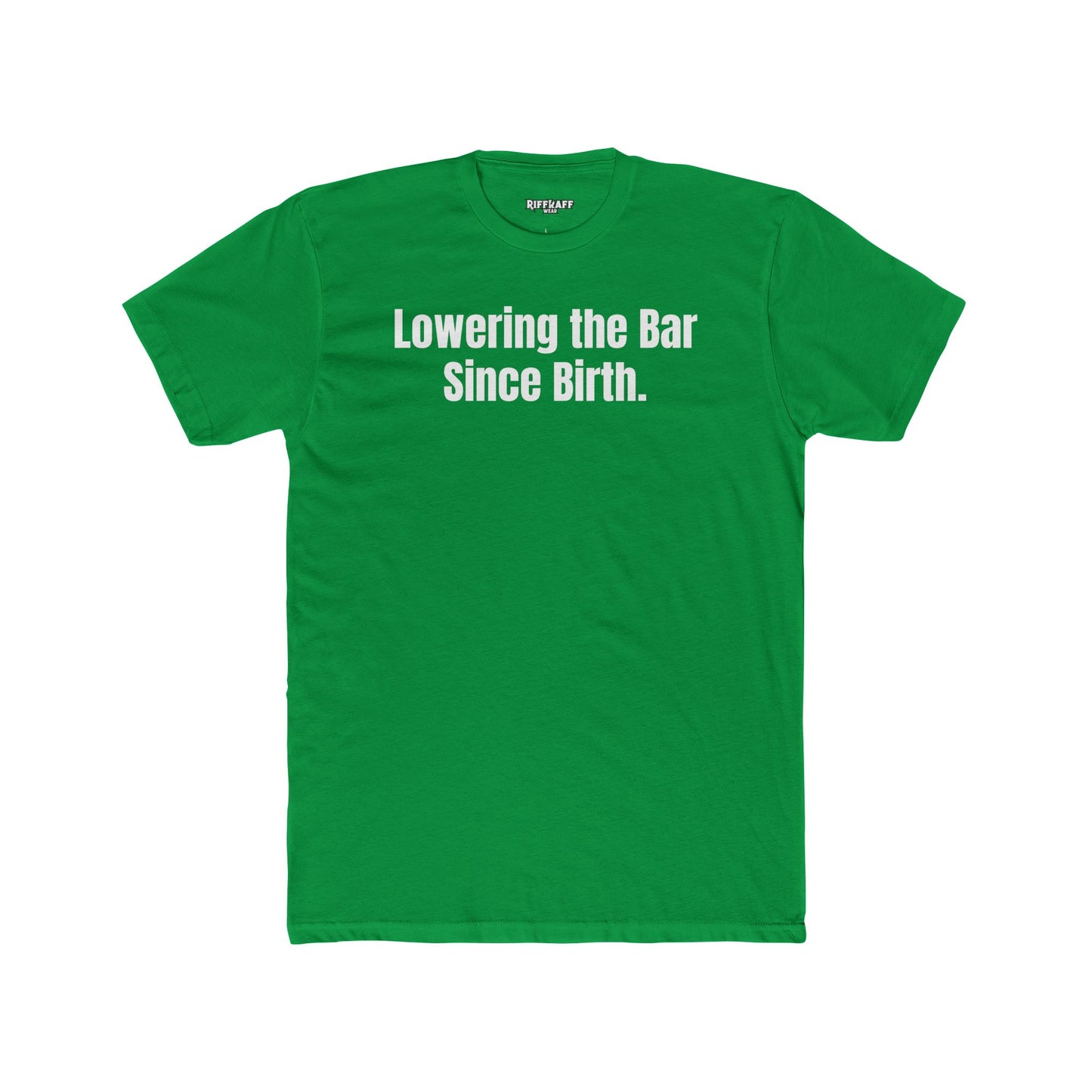 Unisex Cotton Crew Tee - "Lowering the Bar Since Birth" - Funny Graphic T-Shirt for Casual Wear - Riff Raff Wear
