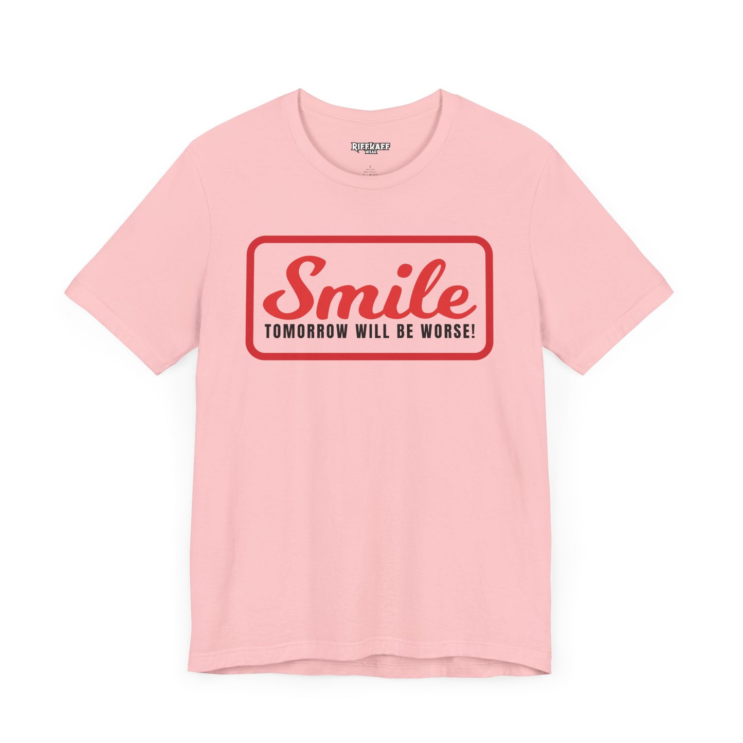 Graphic T-Shirt - Smile Tomorrow Will Be Worse - Riff Raff Wear