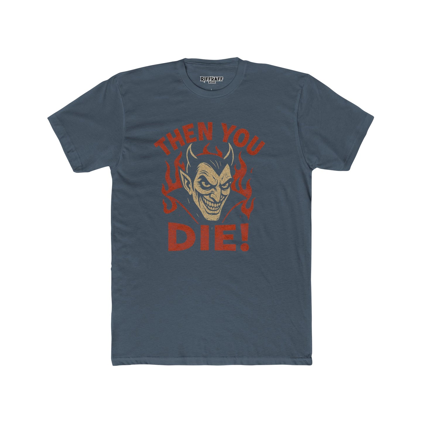 Unisex Cotton Crew Tee - 'Then You Die!' Graphic Tee for Halloween Fans - Riff Raff Wear