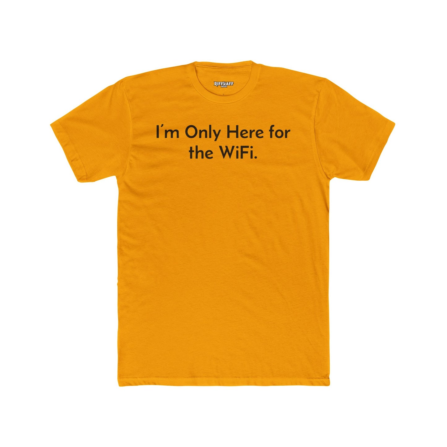 Funny Unisex Cotton Crew Tee - "I’m Only Here for the WiFi" - Riff Raff Wear