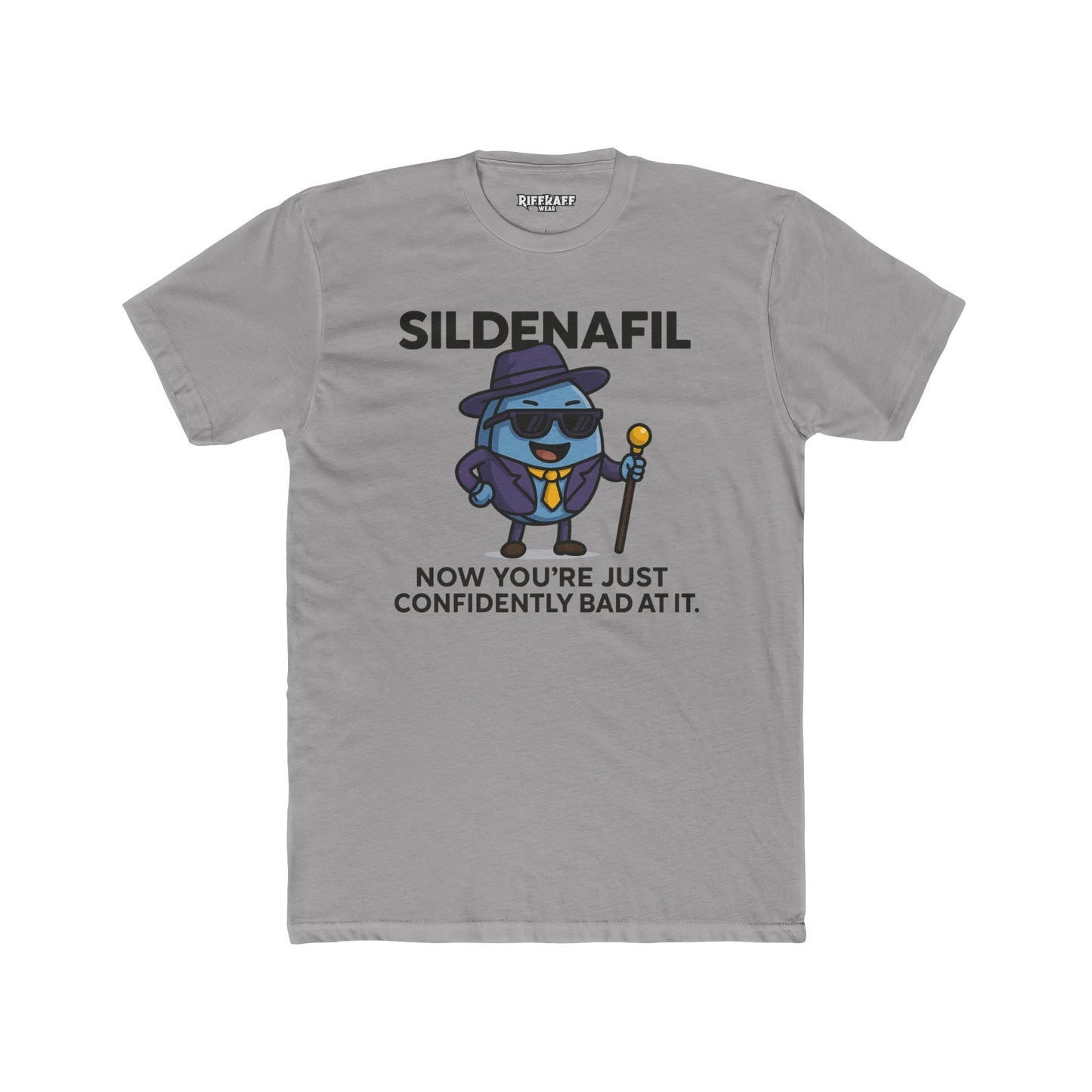 SILDENAFIL - Unisex Cotton Crew Tee - "Now You’re Just Confidently Bad At It" - OverRX - Riff Raff Wear