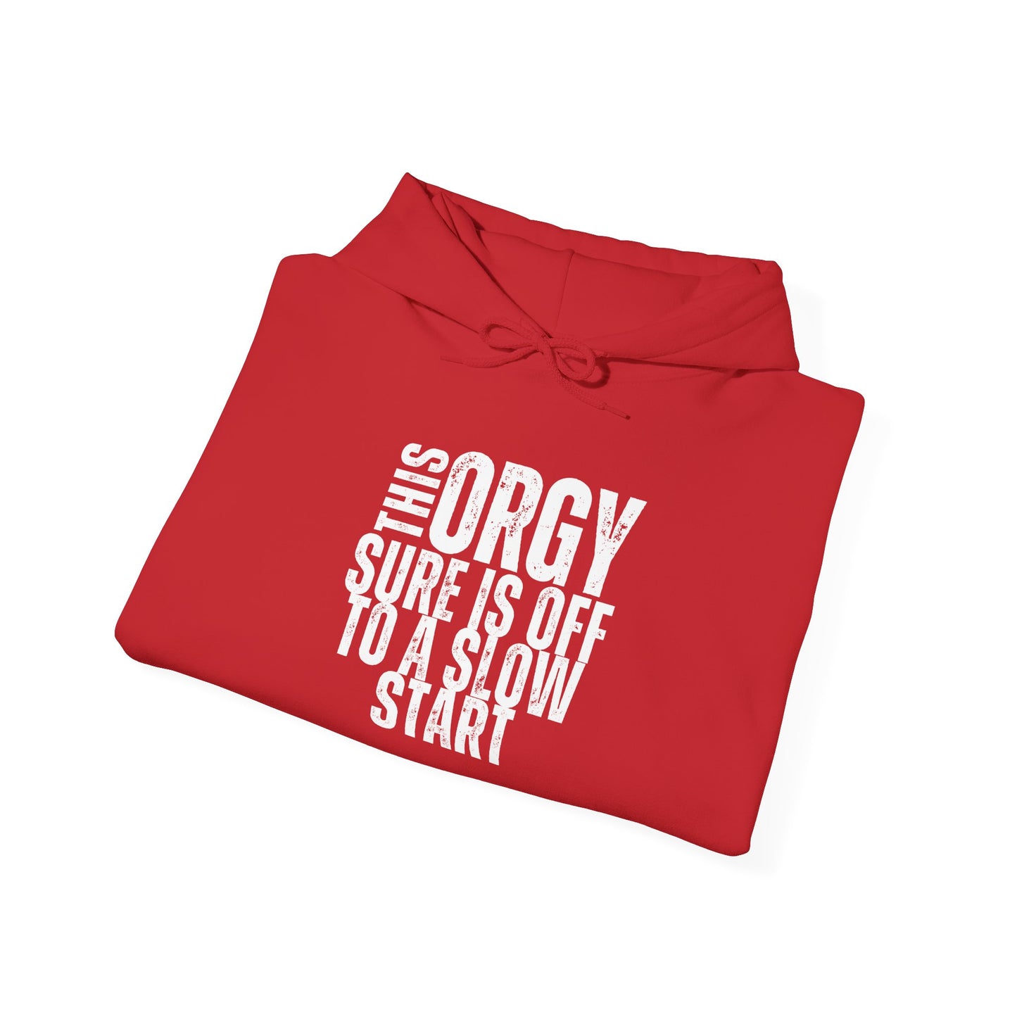 Funny Unisex Heavy Blend Hoodie - 'This Orgy Sure is Off to a Slow Start' - Riff Raff Wear