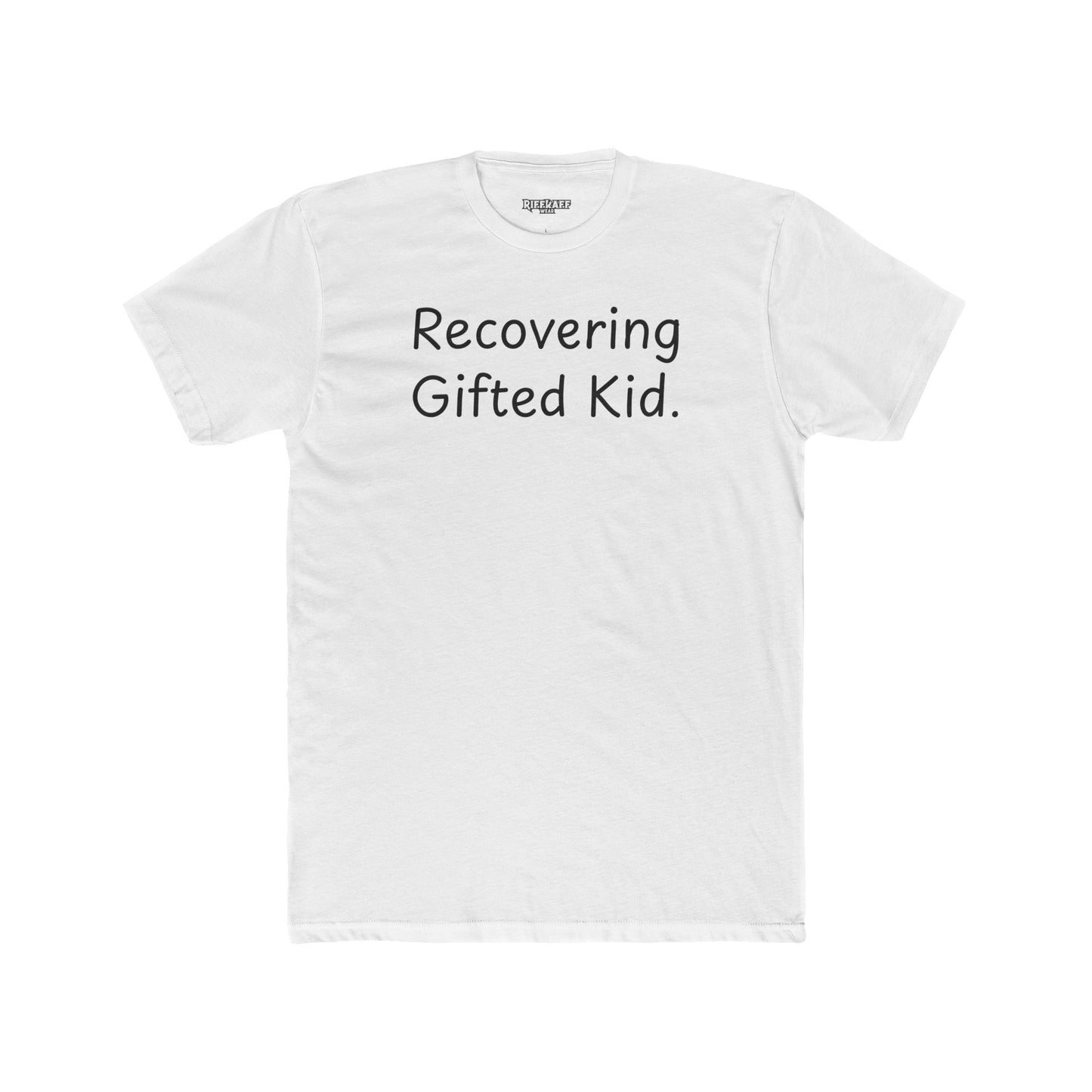 Recovering Gifted Kid Unisex Cotton Crew Tee - Casual Humor Shirt for Gifted Students and Adults -Riff Raff Wear