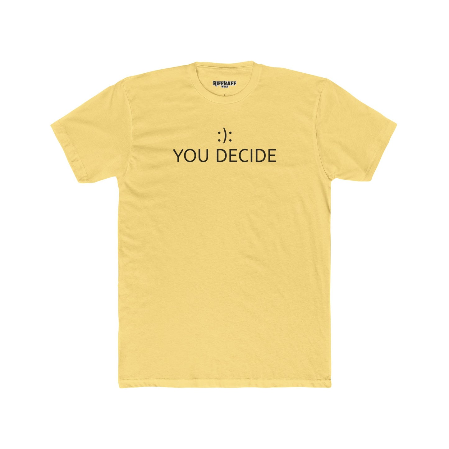 Unisex Cotton Crew Tee - "You Decide" Minimalist Tee for Everyday Style - Riff Raff Wear