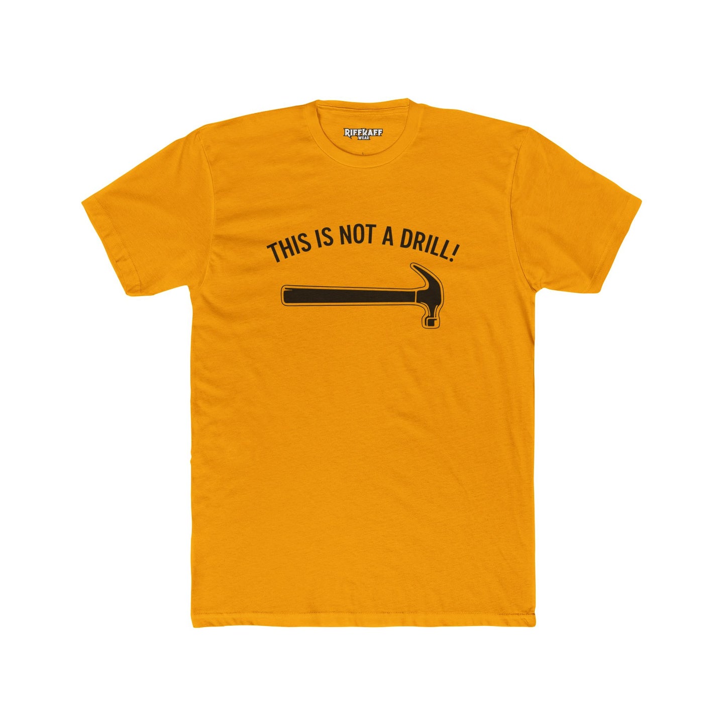 Funny Unisex Cotton Crew Tee - 'This Is Not A Drill' - Riff Raff Wear