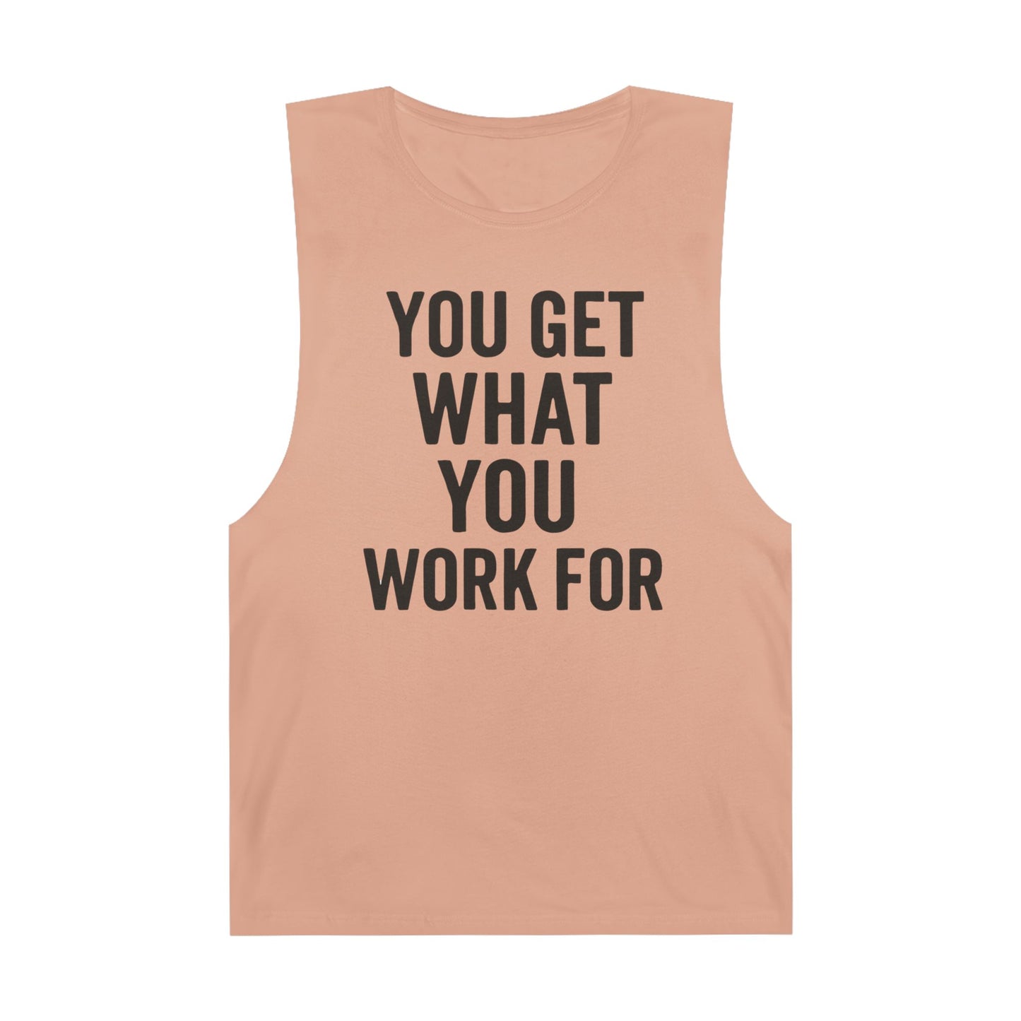 Motivational Unisex Tank Top - "You Get What You Work For" - Riff Raff Wear