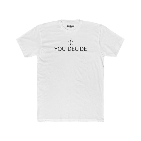 Unisex Cotton Crew Tee - "You Decide" Minimalist Tee for Everyday Style - Riff Raff Wear